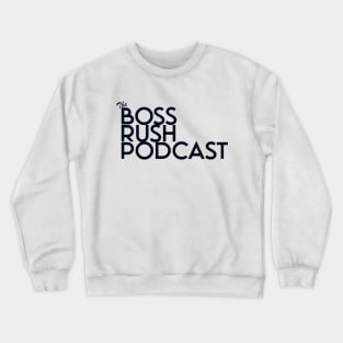 Boss Rush Podcast Logo Word Blue Crewneck Sweatshirt